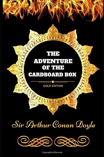 The Adventure of the Cardboard Box: By Sir Arthur Conan Doyle - Illustrated