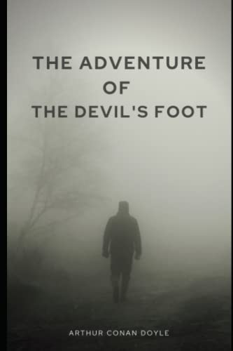 The Adventure of the Devil's Foot: Original Edition