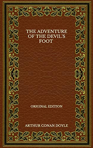 The Adventure Of The Devil's Foot - Original Edition