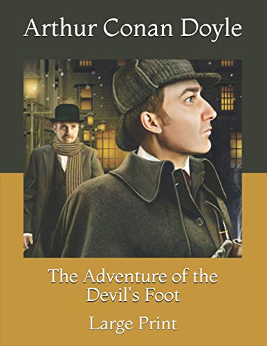 The Adventure of the Devil's Foot: Large Print