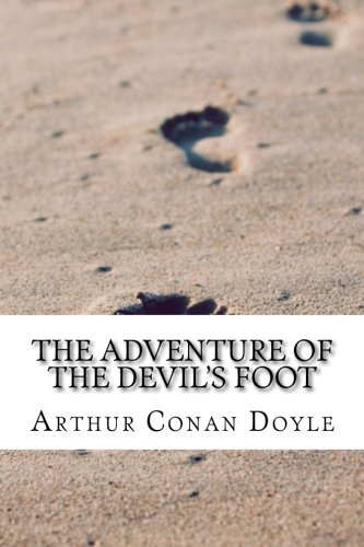 The Adventure of the Devil's Foot: The Book collection of Sir Arthur Conan Dolye