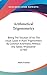 Arithmetical Trigonometry: Being the Solution of All the Usual Cases in Plain Trigonometry by Common Arithmetic, Without Any Tables Whatsoever
