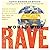 World Wide Rave: Creating Triggers that Get Millions of People to Spread Your Ideas and Share Your Stories