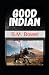 Good Indian by (B.M. Bower) Illustrated