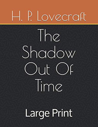The Shadow Out Of Time: Large Print