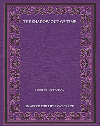 The Shadow Out Of Time - Large Print Edition