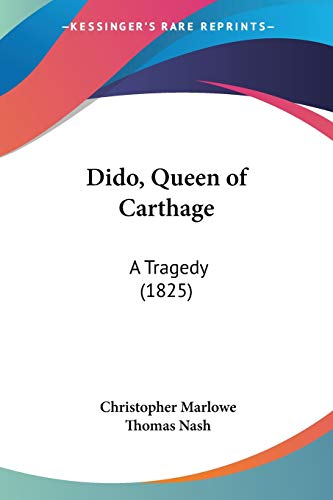 Dido, Queen of Carthage: A Tragedy