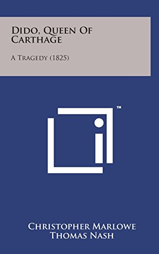 Dido, Queen of Carthage: A Tragedy