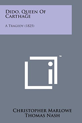 Dido, Queen of Carthage: A Tragedy