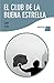 El club de la buena estrella (Spanish Edition)