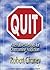 Quit: Alternative Methods for Overcoming Addiction