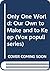 Only One World: Our Own to Make and to Keep (Vox Populi Series)