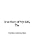 The True Story of My Life