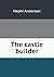 The castle builder