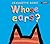 Whose Ears?