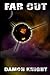 Far Out