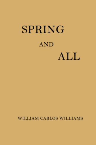 Spring and All: by William Carlos Williams