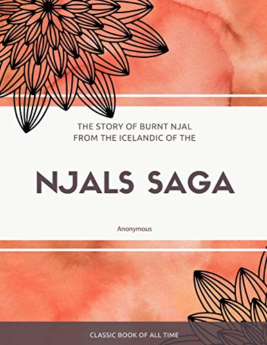 The Story of Burnt Njal From the Icelandic of the Njals Saga