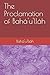 The Proclamation of Bahá'u'lláh