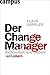 Der Change Manager: Sich selbst und andere verändern