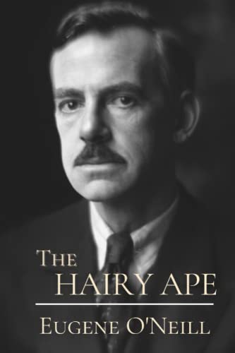 The Hairy Ape: Original Classics and Annotated