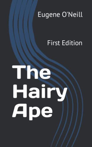The Hairy Ape: First Edition