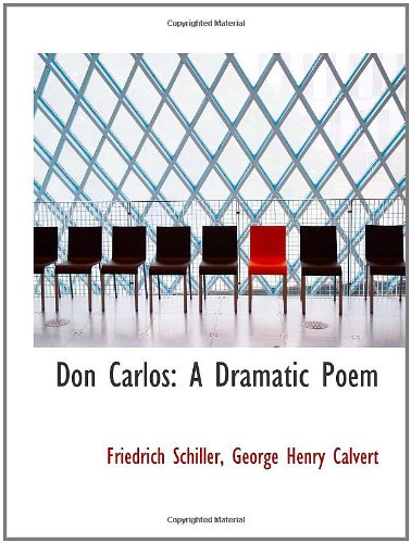 Don Carlos: A Dramatic Poem