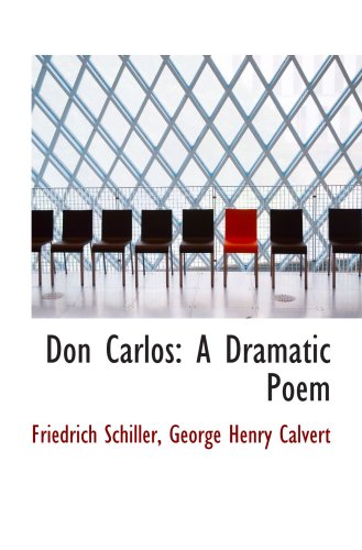 Don Carlos: A Dramatic Poem