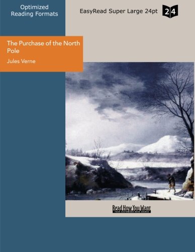 The Purchase of the North Pole (EasyRead Super Large 24pt Edition): Topsy Turvy