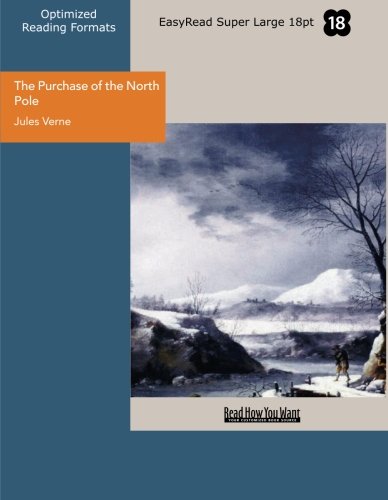 The Purchase of the North Pole (EasyRead Super Large 18pt Edition): Topsy Turvy