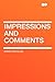 Impressions and Comments