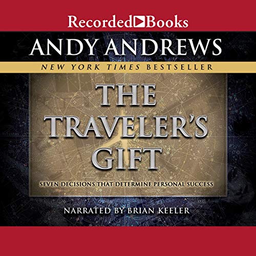 The Traveler's Gift: Seven Decisions that Determine Personal Success