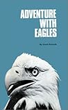 Adventure With Eagles by David Hancock Adventure With Eagles by David Hancock