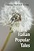 Italian Popular Tales by Thomas Frederick Crane