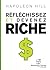 REFLECHISSEZ ET DEVENEZ RICHE