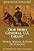 Our Hero General U. S. Grant: When, Where, and How He Fought, in Words of One Syllable