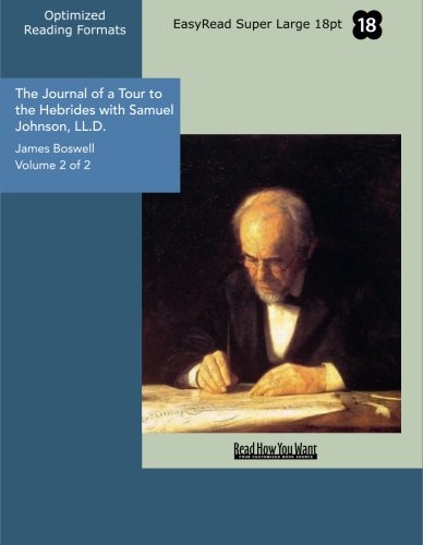 The Journal of a Tour to the Hebrides With Samuel Johnson, Ll.d.: Easyread Super Large 18pt Edition
