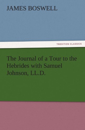 The Journal of a Tour to the Hebrides with Samuel Johnson, LL.D.