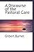 A Discourse of the Pastoral Care