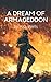 A Dream of Armageddon: An U...