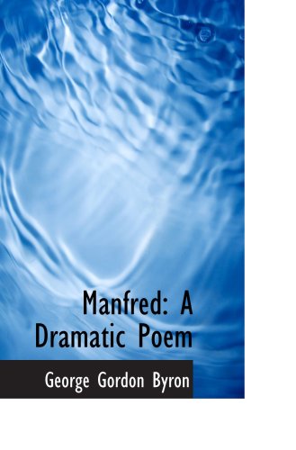 Manfred: A Dramatic Poem