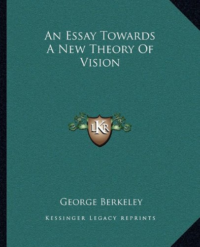 An Essay Towards A New Theory Of Vision