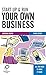 Start Up and Run Your Own Business