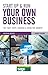 Start Up and Run Your Own Business
