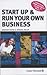 Start Up and Run Your Own Business
