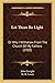 Let There Be Light: Or Why I Withdrew From The Church Of My Fathers (1920)
