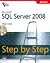 Microsoft SQL Server 2008 Step by Step (Step by Step Developer)