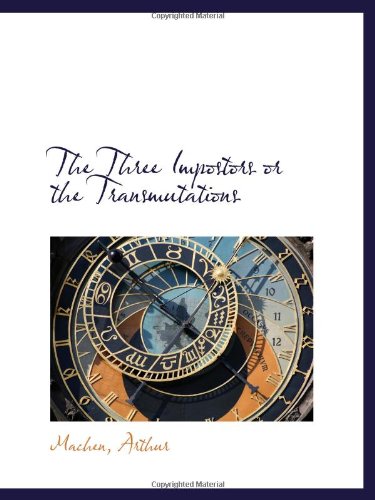 The Three Impostors or the Transmutations