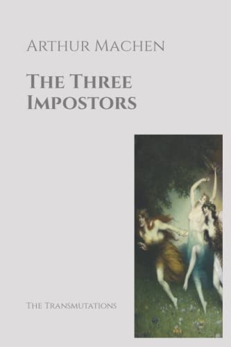 The Three Impostors: The Transmutations