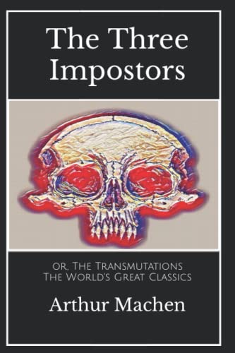 The World's Great Classics: The Three Impostors: or, The Transmutations